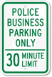 Police Business Parking Only 30 Minute Limit Sign