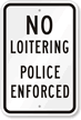 No Loitering Police Enforced Sign