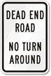 Dead End Road, No Turn Around Sign