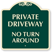 Private Driveway, No Turn Around Sign