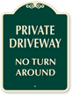 Private Driveway, No Turn Around Sign