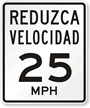 Reduzca Velocidad (Reduce Speed) 25 Mph Spanish Traffic Sign