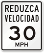 Reduzca Velocidad (Reduce Speed) 30 Mph Spanish Traffic Sign