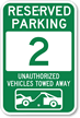 Reserved Parking 2 Unauthorized Vehicles Towed Away Sign