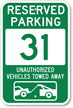 Reserved Parking 31 Unauthorized Vehicles Towed Away Sign