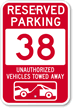Reserved Parking 38 Unauthorized Vehicles Tow Away Sign