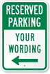 Custom Reserved Parking Sign with Left Arrow