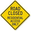 Road Closed Residential Access Only Sign