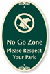 No Go Zone Please Respect Your Park Sign