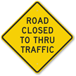 Road Closed To Thru Traffic Sign