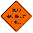 Road Machinery 1 Mile Sign