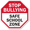 Stop Bullying, Safe School Zone Sign