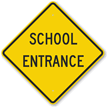 SCHOOL ENTRANCE Sign