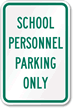 School Personnel Parking Only Sign