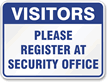 Visitors Please Register Security Office Sign
