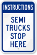 Instructions Semi Trucks Stop Here Sign