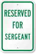 RESERVED FOR SERGEANT Sign