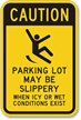 Parking Lot May Be Slippery Parking Lot Sign