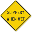 Slippery When Wet Sign