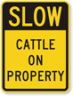 Slow Cattle On Property Sign