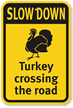 Funny Slow Down Turkey Crossing The Road Sign