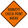 Sobriety Check Point Ahead Sign