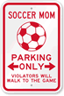 Soccer Mom Parking, Violators Walk to Game Sign