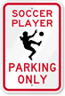 Soccer Player Parking Only Sign