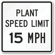 Plant Speed Limit 15 MPH Sign