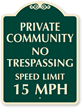 Private Community No Trespassing Speed Limit 15 SignatureSign