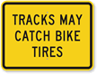 Tracks May Catch Bike Tires Sign