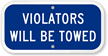 VIOLATORS WILL BE TOWED Sign