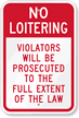 No Loitering, Violators Will Be Prosecuted Sign