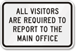 All Visitors Required to Report office Sign