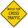 Watch For Cross Traffic Sign