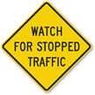 Watch For Stopped Traffic Sign