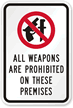 All Weapons Prohibited On These Premises Sign