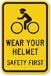 Wear Your Helmet Safety First Sign