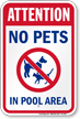 Attention No Pets In Pool Area Sign