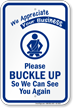 Buckle Up So We Can See You Again Sign