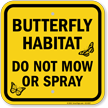 Butterfly Habitat Do Not Mow Or Spray Sign