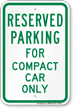 Parking Space Reserved For Compact Car Only Sign