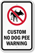 Custom No Dog Pee Warning Sign