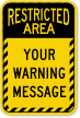 Custom Message Restricted Area Striped Border Sign