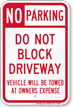 Do Not Block Driveway Vehicle Towed Sign