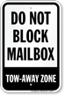 Do Not Block Mailbox, Tow Away Zone Sign