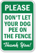 Don't Let Dog Pee On Fence Sign