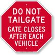 Dont Tailgate, Gate Closes Sign