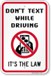 Don't Text While Driving It's The Law Sign