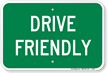 Drive Friendly Go Green Sign